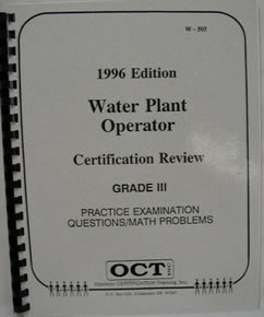 Edition B - Grade III Water Plant Operator Certif. Review Practice Exam (W-503)