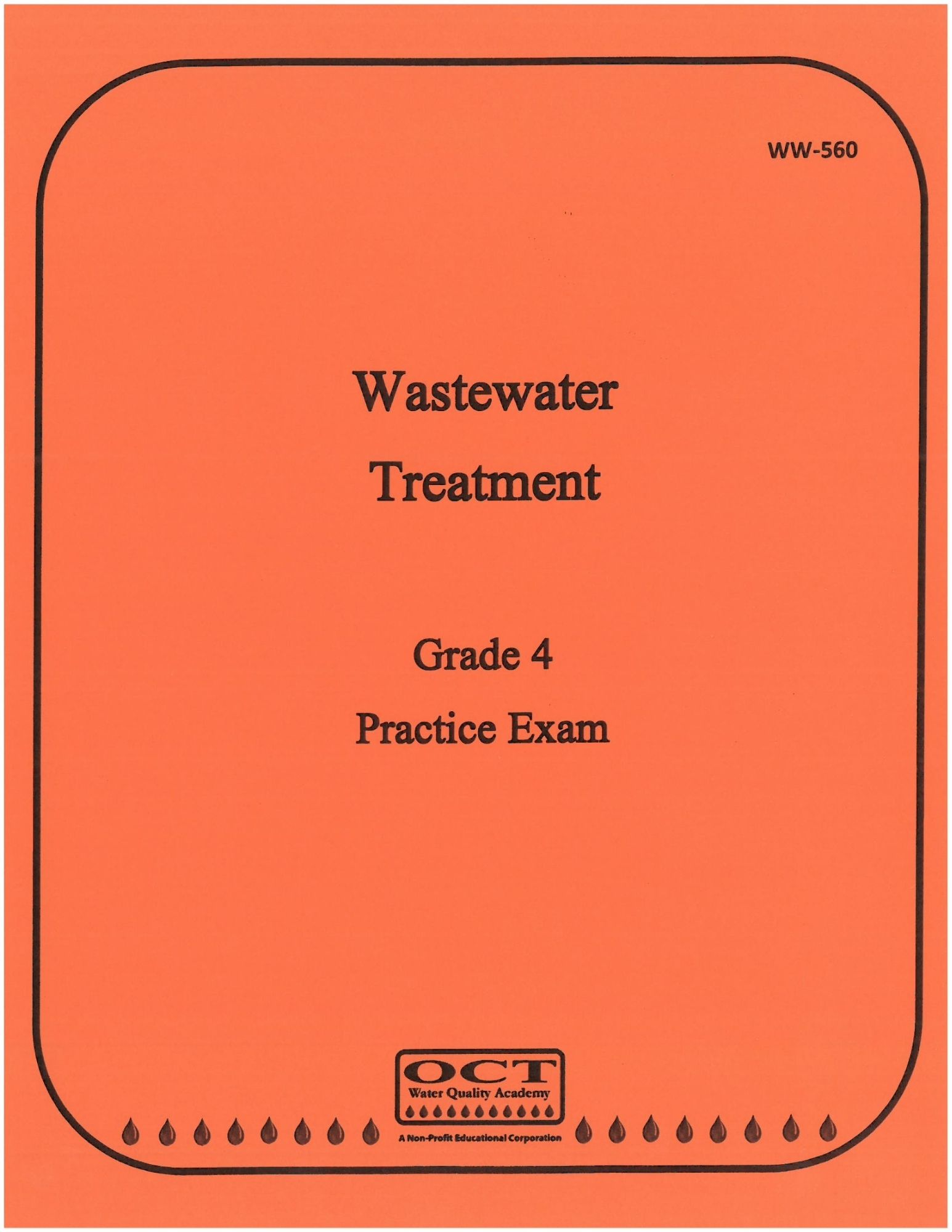 Edition A - Grade IV Wastewater Plant Operator Practice Exam (WW-560)